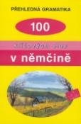 Kniha: 100 klíčových slov v němčině - Přehledná gramatika - autor neuvedený