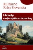 Kniha: Hrady najkrajšie zrúcaniny - Daniel Kollár, Jaroslav Nešpor