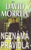 Kniha: Neznámá pravidla - David Morrell