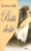 Kniha: Příslib deště - Shana Abé