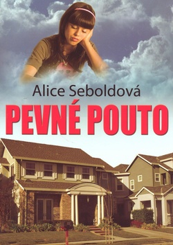 Kniha: Pevné pouto - Alice Seboldová