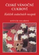 Kniha: České vánoční cukroví - Košíček svátečních receptů - Květuše Solařová