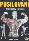 Kniha: Posilování - Anatomický průvodce - Fréderic Delavier