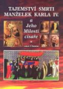 Kniha: Tajemství smrti manželek Karla IV. - a Jeho Milosti císaře - Luboš Y. Koláček