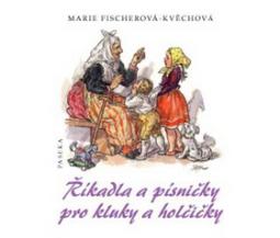 Kniha: Říkadla a písničky pro kluky a holčičky - Marie Fischerová-Kvěchová