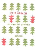 Kniha: Tři vánoční povídky - Petr Šabach