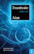 Kniha: Doktor snů 3 - Kvantový svět léčivé energie - Adam Dreamhealer McLeod