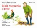 Kniha: Malá rozprávka o repe - František Hrubín