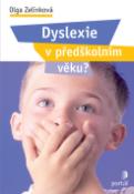 Kniha: Dyslexie v předškolním věku ? - Olga Zelinková
