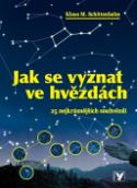 Kniha: Jak se vyznat ve hvězdách - 25 nejkrásnějších souhvězdí - Klaus M. Schittenhelm