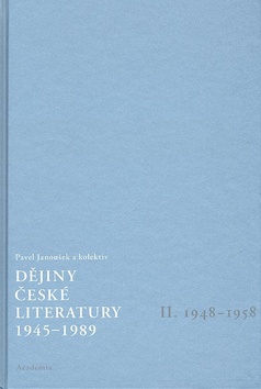 Kniha: Dějiny české literatury 1945 - 1989 II - II. díl 1948 - 1958, příloha CD s dobovými nahrávkami - Pavel Janoušek