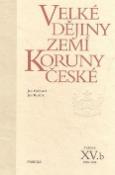 Kniha: Velké dějiny zemí Koruny české XV.b - 1938-1945 - Jan Gebhart, Jan Kuklík