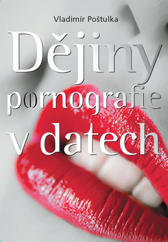 Kniha: Dějiny pornografie v datech - Vladimír Poštulka