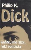 Kniha: Kaňte, mé slzy, řekl policista - Philip K. Dick