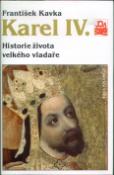 Kniha: Karel IV. - Historie života velkého vladaře - František Kavka, neuvedené