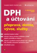 Kniha: DPH a účtování - přeprava, dovoz, vývoz, služby - František Louša, Svatopluk Galočík