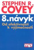Kniha: 8. návyk - Od efektivnosti k vyjímečnosti - Stephen R. Covey