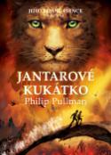 Kniha: Jantarové kukátko - Jeho temné esence III. - Philip Pullman