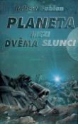 Kniha: Planeta mezi dvěma slunci - Robert Fabian