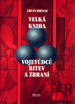 Kniha: Velká kniha vojevůdců biteva zbraní - Ervín Hrych