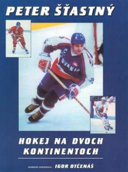 Kniha: Hokej na dvoch kontinentoch - Peter Šťastný, Igor Otčenáš