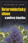 Kniha: Deterministický chaos a podivná kinetika - Jiří Horák