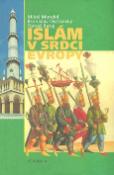 Kniha: Islám v srdci Evropy - Bronislav Ostřanský, Miloš Mendel, Tomáš Rataj