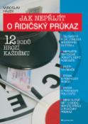 Kniha: Jak nepřijít o řidičský průkaz - 12 bodů hrozí každému - Miroslav Hájek