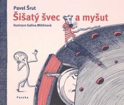 Kniha: Šišatý švec a myšut - Pavel Šrut