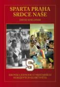 Kniha: Sparta Praha srdce naše - Kronika jednoho z nejstarších hokejových klubů světa - David Soeldner