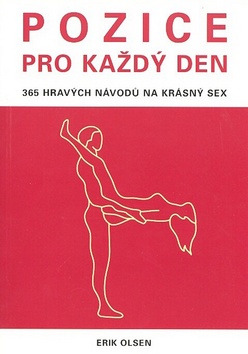 Kniha: Pozice pro každý den - 365 hravých návodů na krásný sex - Erik Olsen