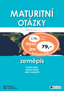Kniha: Maturitní otázky Zeměpis - souhrn učiva, testové otázky, rady k maturitě - Petr Karas, Ludvík Hanák
