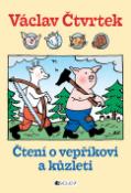 Kniha: Čtení o vepříkovi a kůzleti - Alena Ladová, Václav Čtvrtek