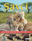 Kniha: Savci - Způsob života, Prostředí, Potrava, Mláďata, Lov - Sarah Walker, Anna Lofthouse