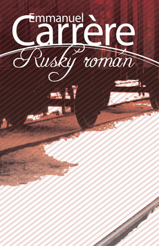 Kniha: Ruský román - Emmanuel Carrére
