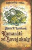Kniha: Kamaráti od Sovej skaly - Dobrodružný román - Mária T. Letáková