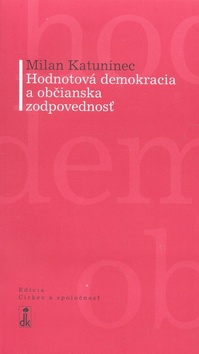 Kniha: Hodnotová demokracia a občianska zodpovednosť - Milan Katuninec
