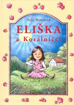 Kniha: Eliška a Korálníčci - Jan Janák, Nela Boudová
