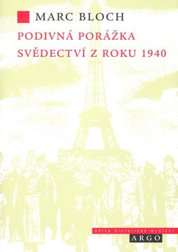 Kniha: Podivná porážka Svědectví z roku 1940 - Svědectví z roku 1940 - Marc Bloch