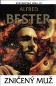 Kniha: Zničený muž - Alfred Bester