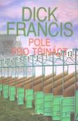 Kniha: Pole pro třináct - Dick Francis