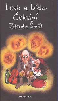 Kniha: Lesk a bída Čekání - Zdeněk Šmíd