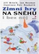 Kniha: Zimní hry na sněhu i bez něj - Jan Neuman, Jiří Brtník