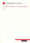 Kniha: O procesu civilizace, 1. díl - Sociogenetická a psychogenetická zkoumání, 1. díl: Proměny chování ve světských - Norbert Elias