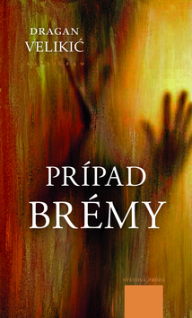 Kniha: Prípad Brémy - Dragan Velikič