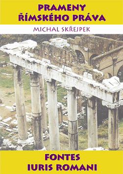 Kniha: Prameny římského práva - Michal Skřejpek