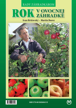 Kniha: Rok v ovocnej záhradke - Rady záhradkárom - Ivan Hričovský, Martin Durec