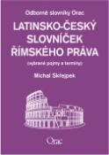 Kniha: Latinsko - český slovníček římského práva - Vybrané pojmy a termíny - Michal Skřejpek