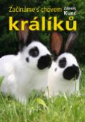 Kniha: Začínáme s chovem králíků - Zdeněk Kunc