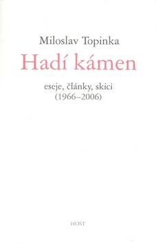 Kniha: Hadí kámen - Eseje, články, skici (1966 - 2006) - Miloslav Topinka